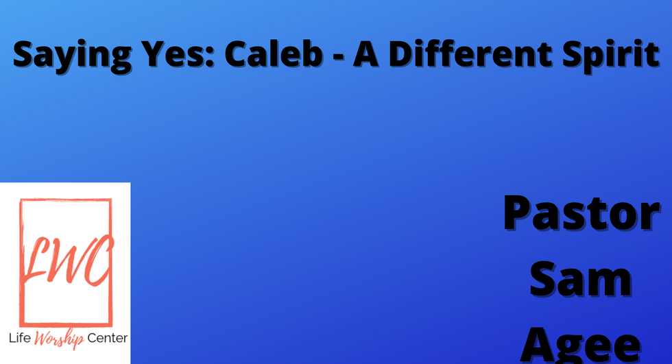Saying Yes: Caleb - A Different Spirit